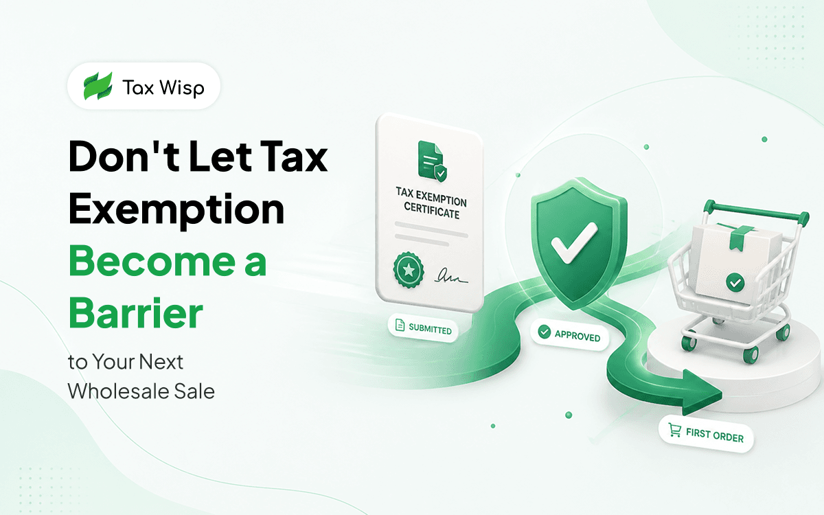 Don't Let Tax Exemption Become a Barrier to Your Next Wholesale Sale_aug31.png