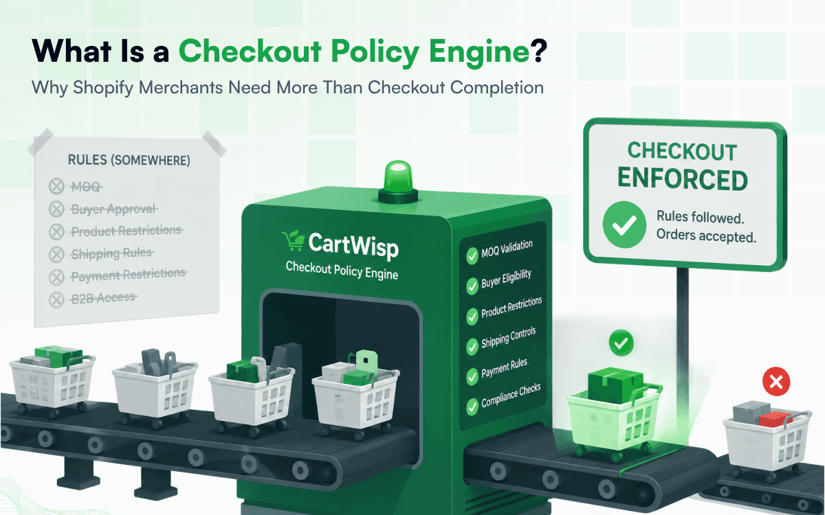 What Is a Checkout Policy Engine? Why Shopify Merchants Need More Than Checkout Completion